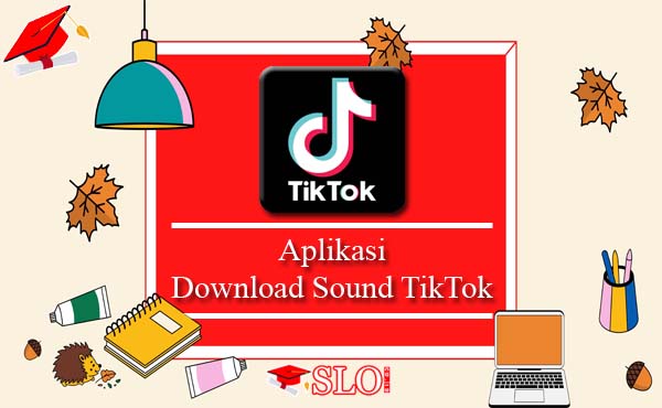 Aplikasi Download Sound TikTok