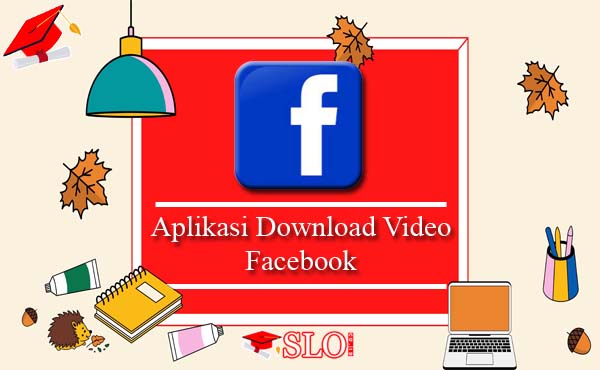 Aplikasi Download Video Facebook