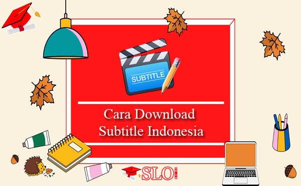 Cara Download Subtitle Indonesia