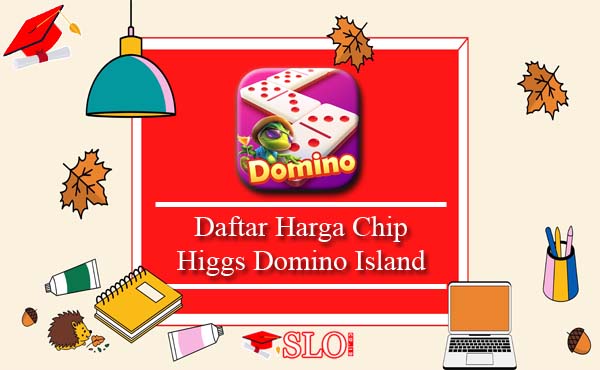 Daftar Harga Chip Higgs Domino Island