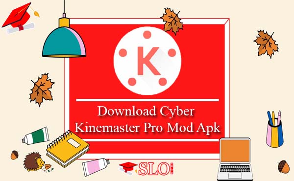 Download Cyber Kinemaster Pro Mod Apk