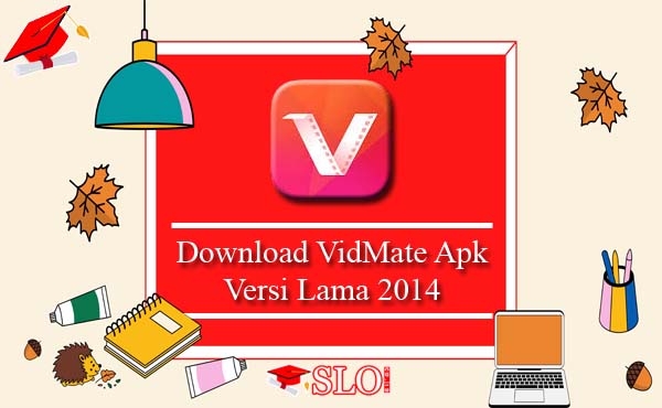 Download VidMate Apk Versi Lama 2014