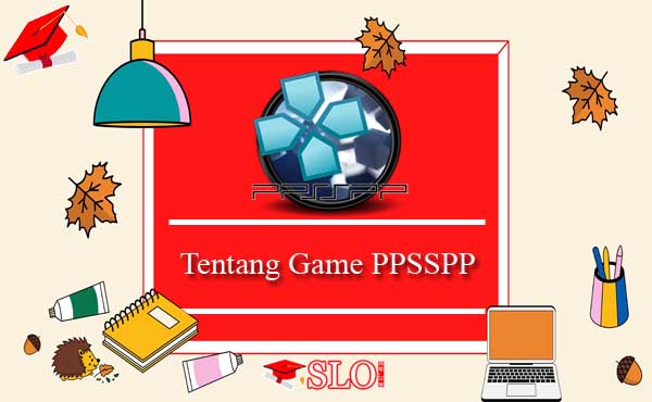 Tentang Game PPSSPP