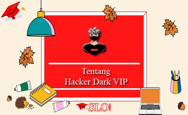 Tentang Hacker Dark VIP