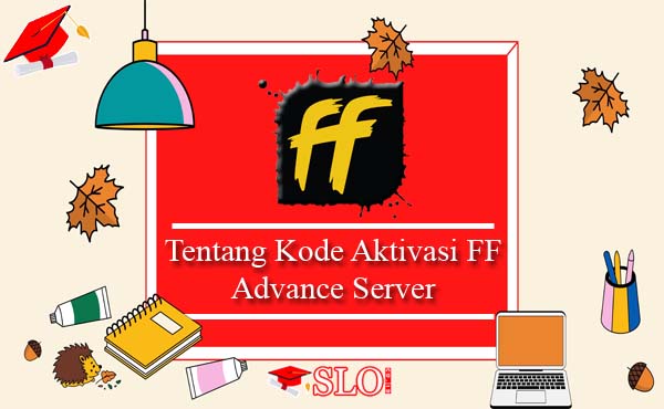 Tentang Kode Aktivasi FF Advance Server